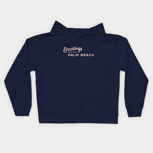 Greetings from Sunny Palm Beach Kids Hoodie by JustJess